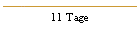 11 Tage